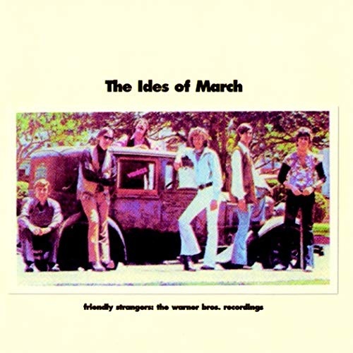 The Ides of March: Friendly Strangers: The Warner Bros. Recordings 2 CD