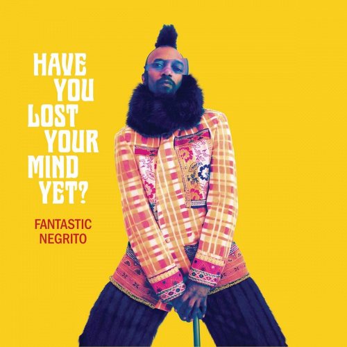 Fantastic Negrito: Have You Lost Your Mind Yet ?, LP