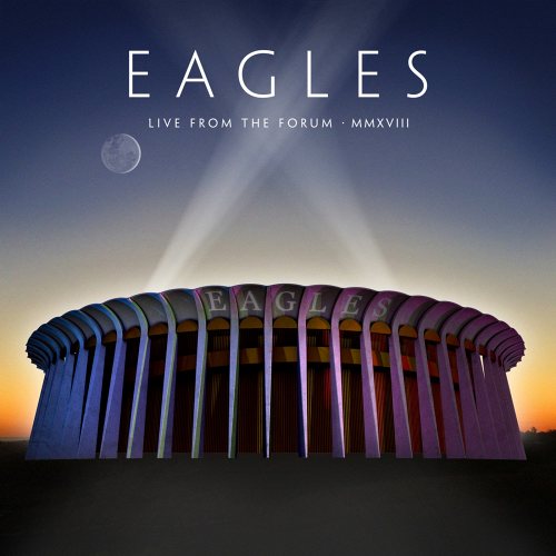 EAGLES: LIVE FROM THE FORUM MMXVIII 3 