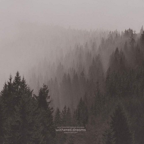 AN AUTUMN FOR CRIPPLED CHILDREN - Withered Dreams: Singles 2013 - 201 LP