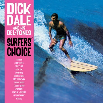 Dick Dale and His Del-Tones: Surfers' Choice 180g Vinyl LP