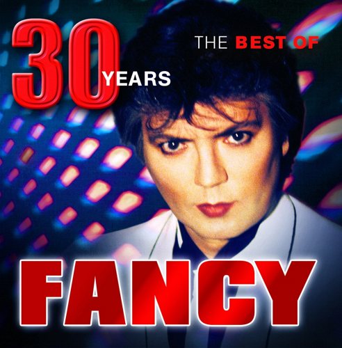 Fancy: The Best Of - 30 Years 