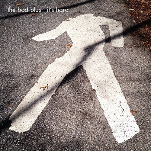 It's Hard by The Bad Plus CD