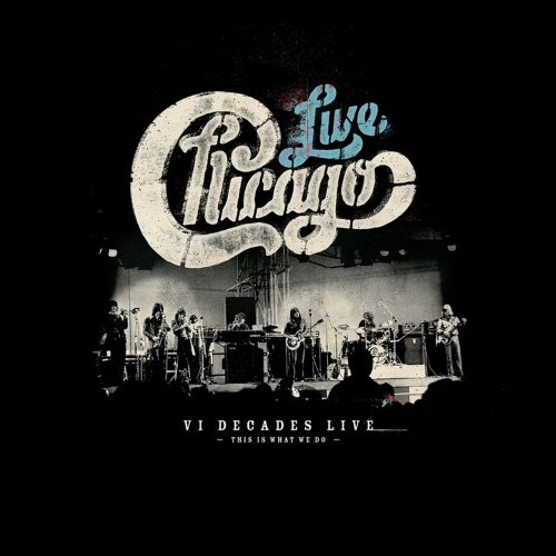 Chicago - VI Decades Live 