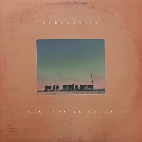 Khruangbin: Con Todo El Mundo LP 2017