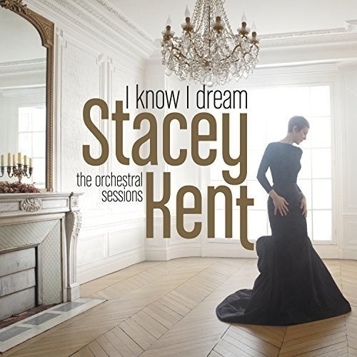 Stacey Kent: I Know I Dream CD