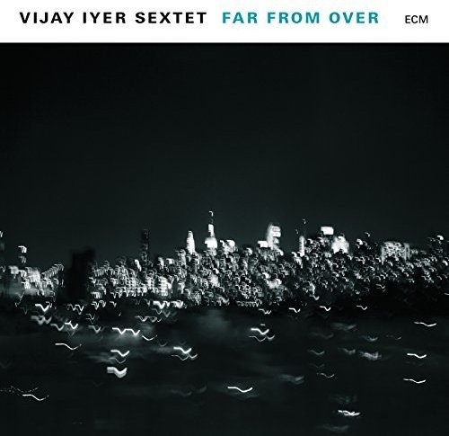 VIJAY IYER SEXTET: Far From Over 2 LP