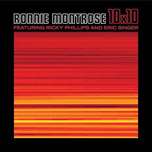 Ronnie Montrose & Ricky Phillips & Eric Singer - 10X10 CD