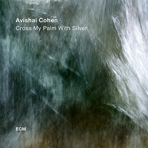 Avishai Cohen - Cross My Palm With Silver LP