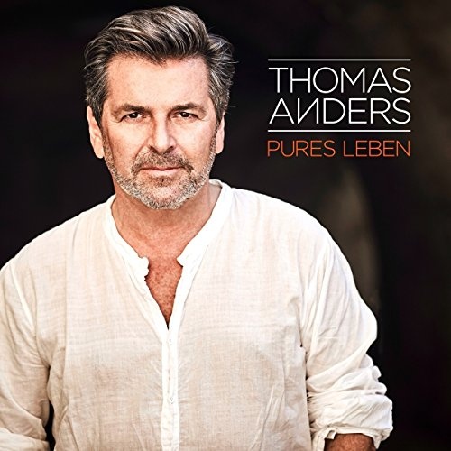 Thomas Anders: Pures Leben CD 2017