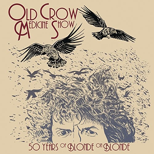 Old Crow Medicine Show: 50 Years of Blonde on Blonde CD