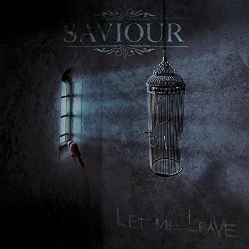 Saviour: Let Me Leave CD 2016