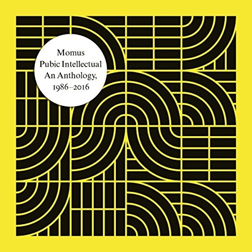 Momus: Pubic Intellectual: An Anthology 1986-2016 3 CD