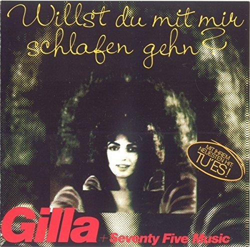 Gilla + Seventy Five Music: Willst Du Mit Mir Schlafen Gehn? CD