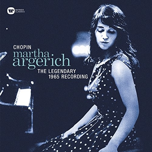 Martha Argerich: Chopin: The Legendary 1965 Recording 