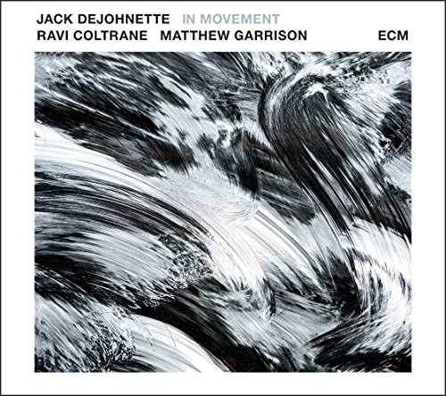 Jack DeJohnette, Ravi Coltrane & Matt Garrison - In Movement CD