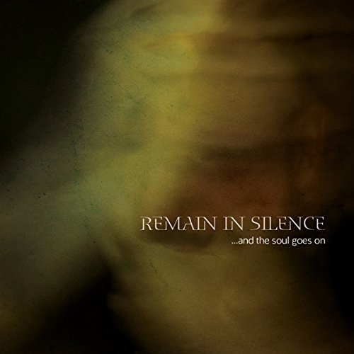Remain in Silence:...and the Soul Goes on CD