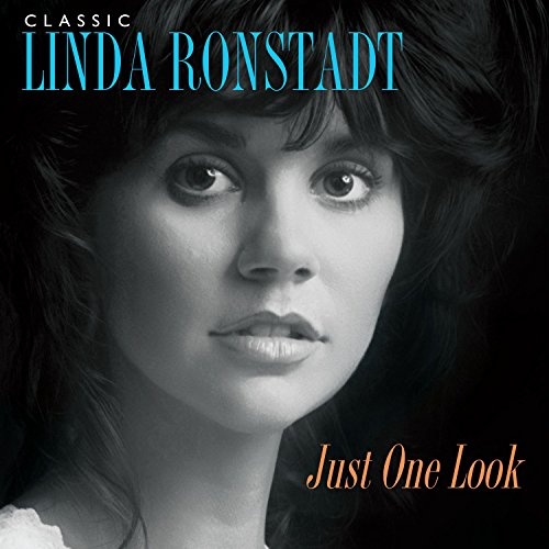 Linda Ronstadt: Classic Linda Ronstadt: Just One Look 