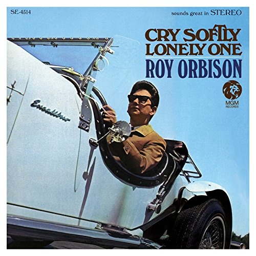 Roy Orbison: Cry Softly Lonely One 