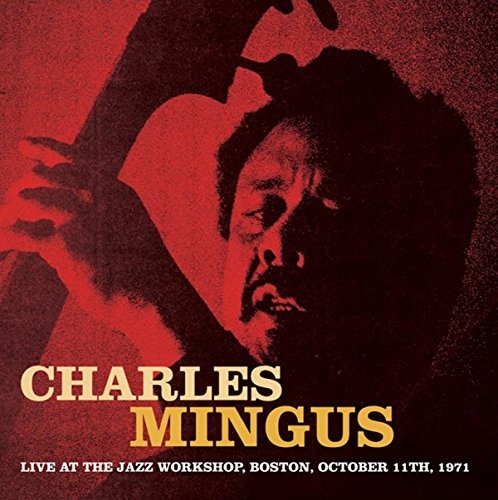 Charles Mingus: Live at the Jazz Workshop Boston October 11th 1971 CD