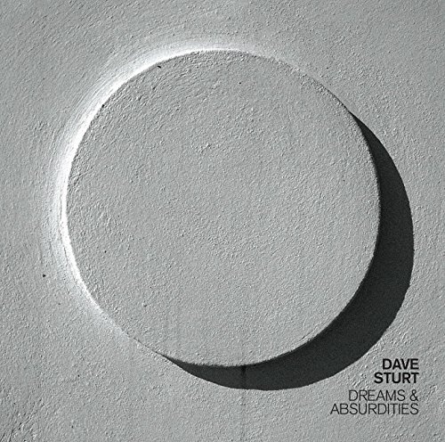Dave Sturt: Dreams & Absurdities CD