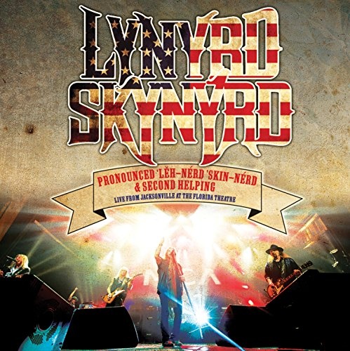 Pronounced 'L h-'n&eacute;rd 'Skin-'n&eacute;rd & Second Helping Live From Jacksonville At The Florida Theatre CD
