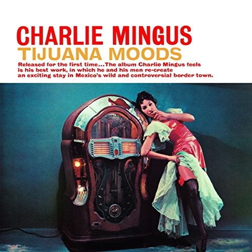 Charles Mingus: Tijuana Moods SACD