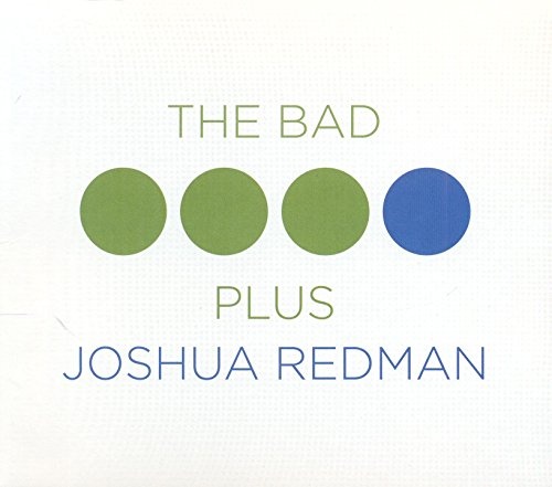 The Bad Plus, Joshua Redman – The Bad Plus Joshua Redman CD