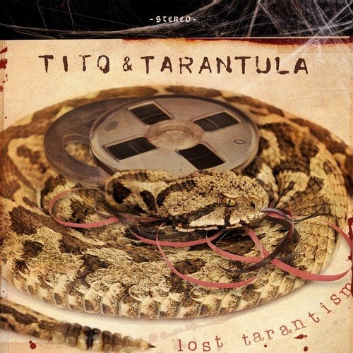 Tito and Tarantula - Lost Tarantism 