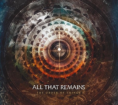 All That Remains: THE ORDER OF THINGS 
