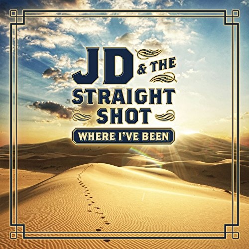 JD & The Straight Shot: Where I've Been LP