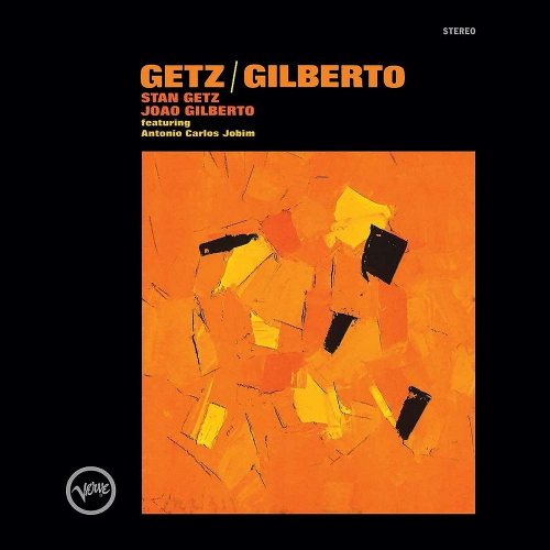 Stan Getz, Joao Gilberto featuring Antonio Carlos Jobim – Getz / Gilberto 