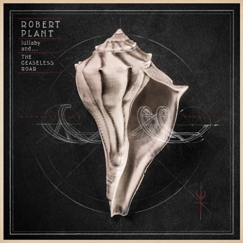Robert Plant - lullaby and... The Ceaseless Roar CD