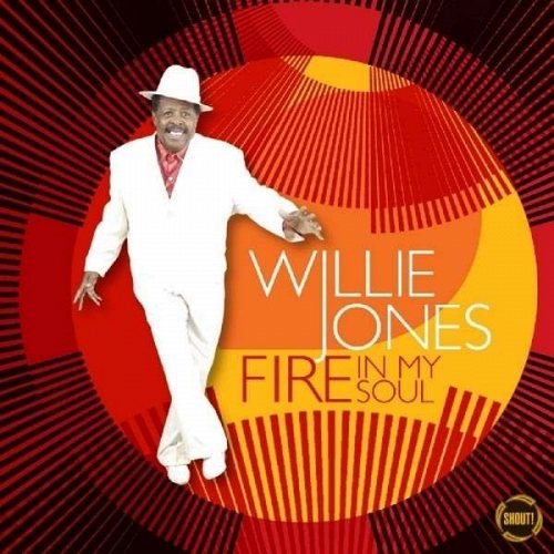 Willie Jones: Fire in My Soul CD