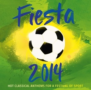 FIESTA 2014 HOT CLASSICAL ANTHEMS FOR A FESTIVAL OF SPORT CD