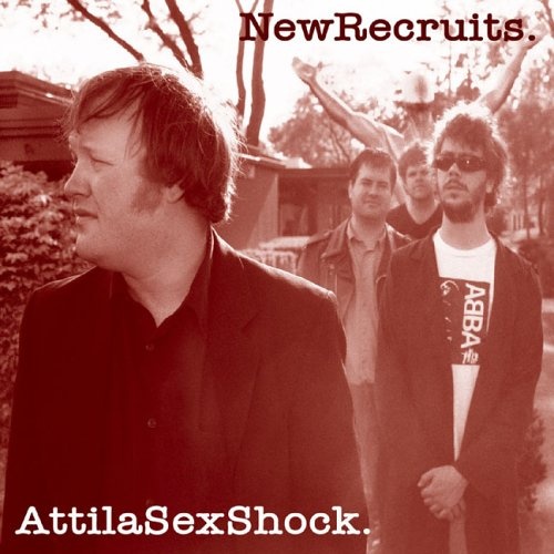 New Recruits: Attila Sex Shock CD