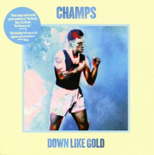 Champs: Down Like Gold CD