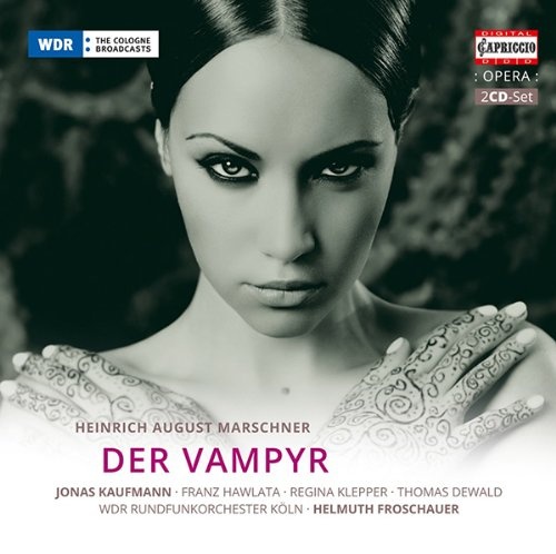 Marschner: Der Vampyr. Jonas Kaufmann, Franz Hawlata 2 CD