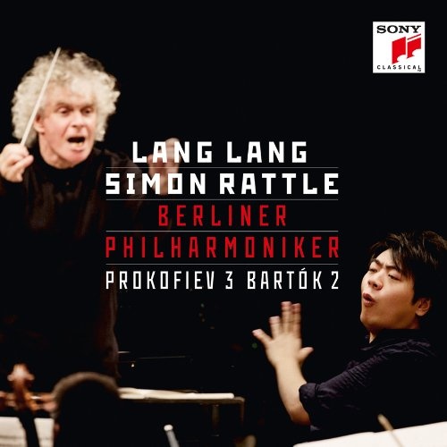 Prokofiev - Piano Concerto No. 3 / Bartok - Piano Concerto No. 2. Simon Rattle and Lang Lang: CD