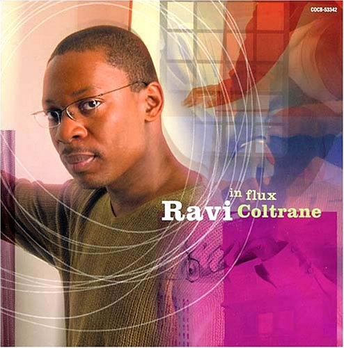 Ravi Coltrane: In Flux CD 2005