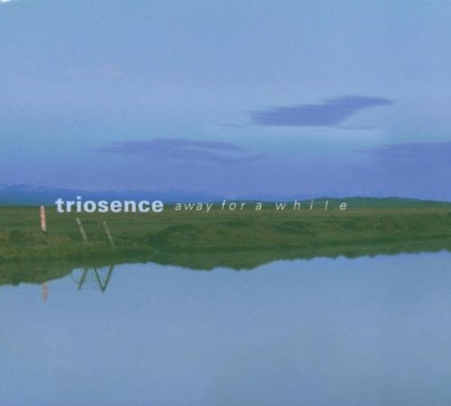 Triosence: Away For A While German Import CD