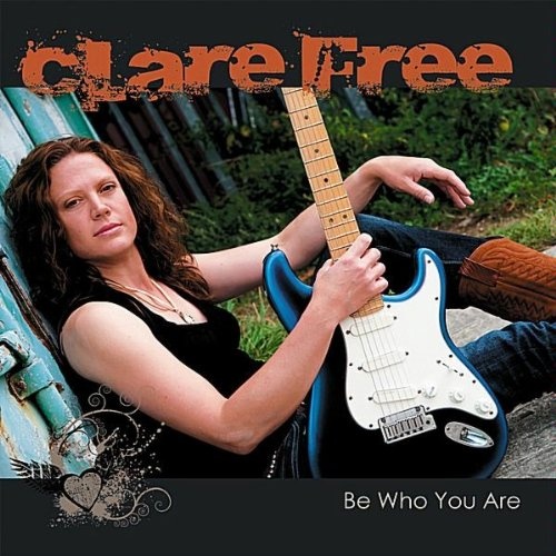Clare Free: Be Who You Are CD