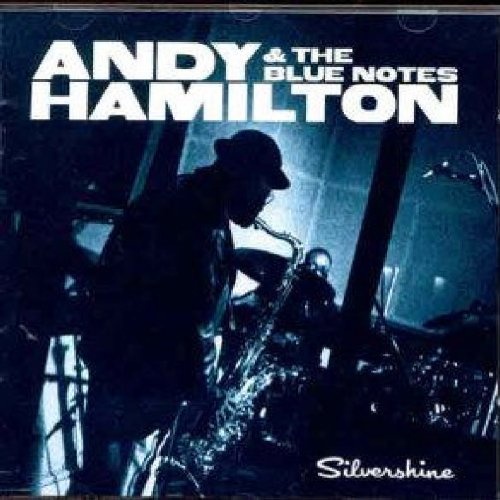 Andy Hamilton & Blue Notes: Silvershine CD