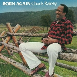 Chuck Rainey: Borne Again 