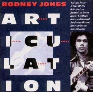 Rodney Jones: Articulation 