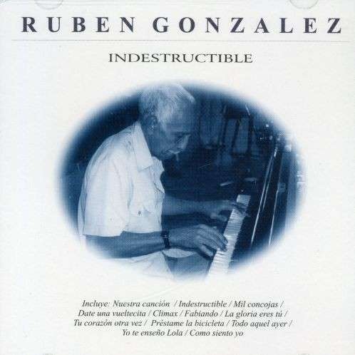 Ruben Gonzalez: Indestructible CD