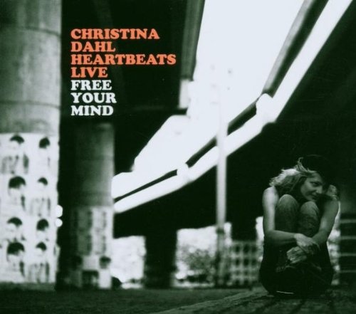 Christina Dahl Heartbeats Live: Free Your Mind CD
