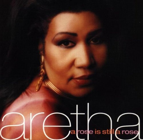 Aretha Franklin: Rose Is Still a Rose CD