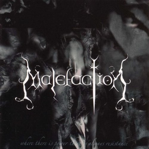 Malefaction: Where There Is Power There Is Always Resistance CD