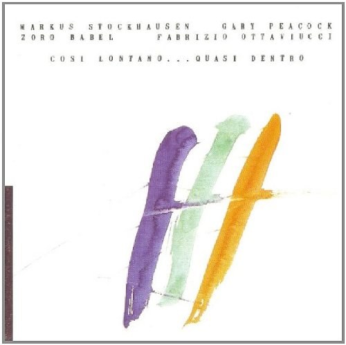Markus Stockhausen / Gary Peacock: Cosi Lontano...Quasi Dentro CD